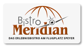 Airport-Bistro Meridian · 67346 Speyer, Heinkelstraße 4a