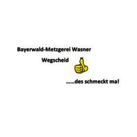 Bayerwald-Metzgerei Wasner GmbH & Co. KG · 94110 Wegscheid · Passauer Str. 8